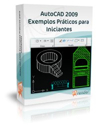 AutoCAD 2009 Exemplos Pr�ticos para Iniciantes