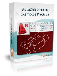 AutoCAD 2010 2D Exemplos Pr�ticos