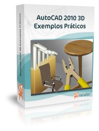 AutoCAD 2010 3D Exemplos Pr�ticos
