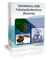 SolidWorks 2008 Tubula��o Mec�nica (Routing)