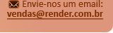 Envie-nos um E-mail: vendas@render.com.br